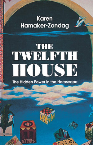 Twelfth House: The Hidden Power In The Horoscope,Used