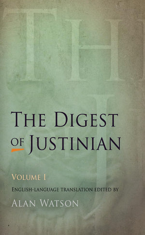 The Digest of Justinian, Volume 1,New
