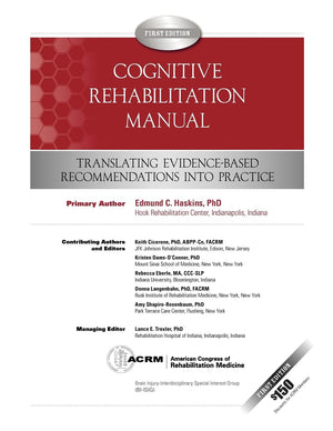 Cognitive Rehabilitation Manual: Translating EvidenceBased Recommendations into Practice,Used