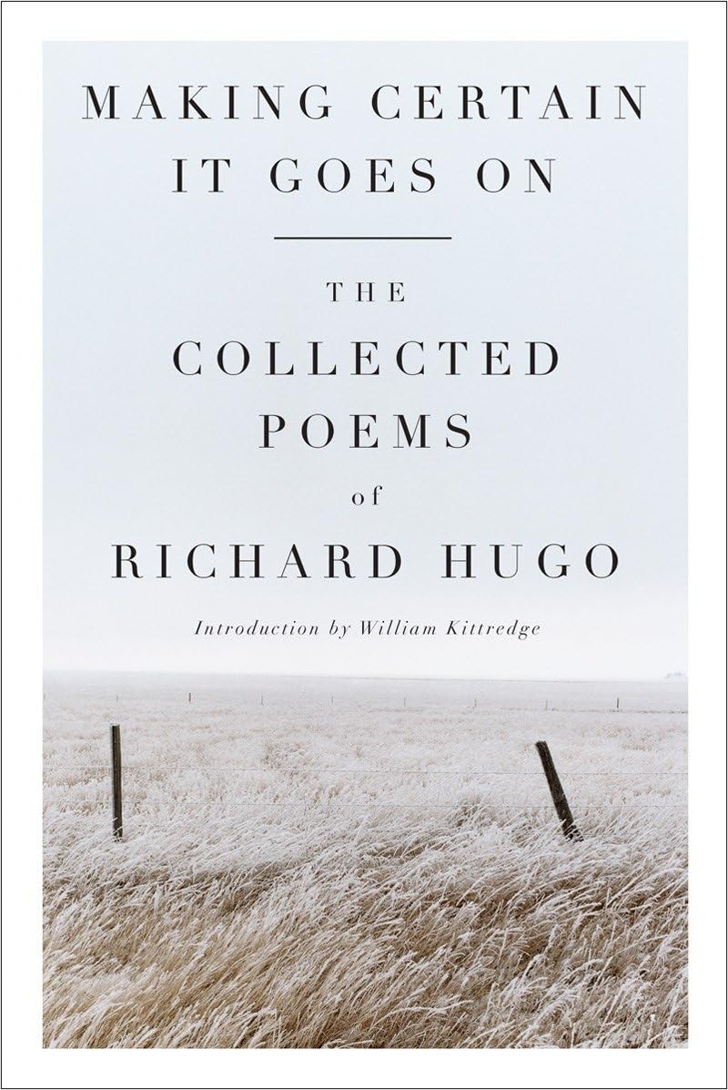 Making Certain It Goes On: The Collected Poems of Richard Hugo,Used