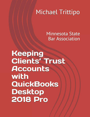 Keeping Clients Trust Accounts with QuickBooks Desktop 2018 Pro (MSBA IOLTA Guides),Used