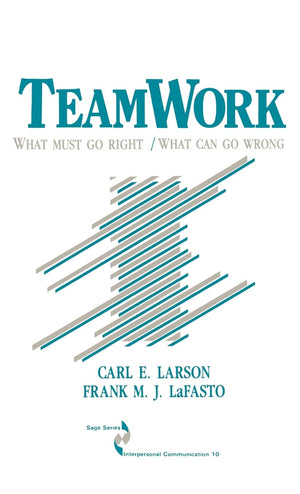 Teamwork: What Must Go Right/What Can Go Wrong (Sage Series In Interpersonal Communication),Used