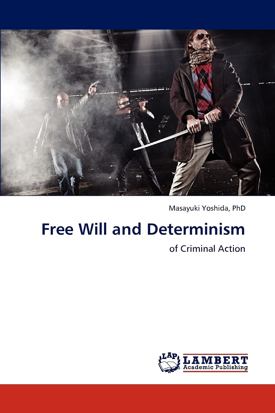 Free Will and Determinism: of Criminal Action,Used
