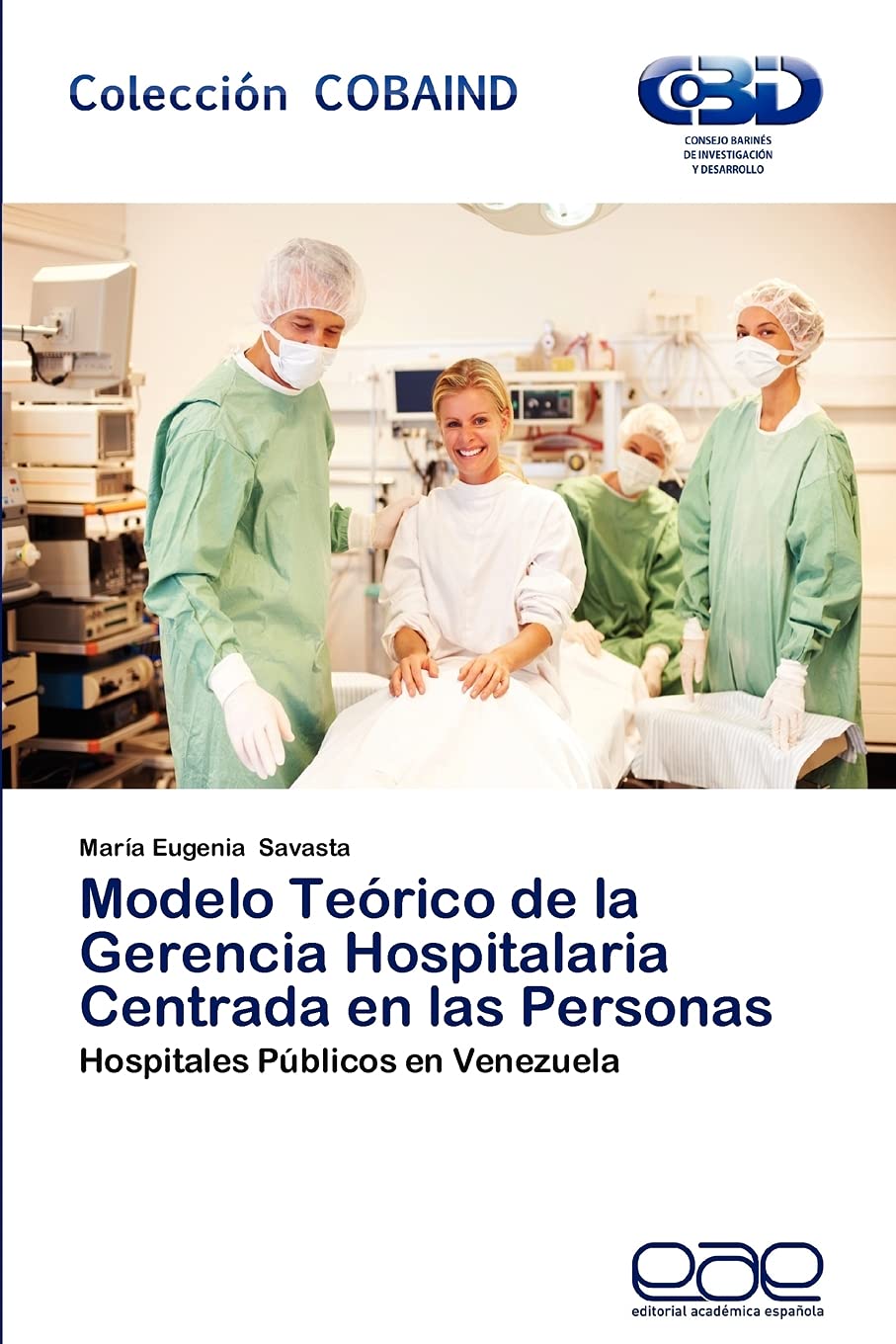 Modelo Terico de la Gerencia Hospitalaria Centrada en las Personas: Hospitales Pblicos en Venezuela (Spanish Edition),Used