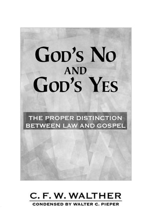 God s No and God s Yes: The Proper Distinction Between Law and Gospel