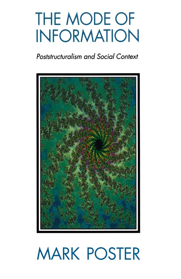 The Mode of Information: Poststructuralism and Social Contexts,Used