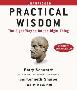 Practical Wisdom: The Right Way to Do the Right Thing,Used