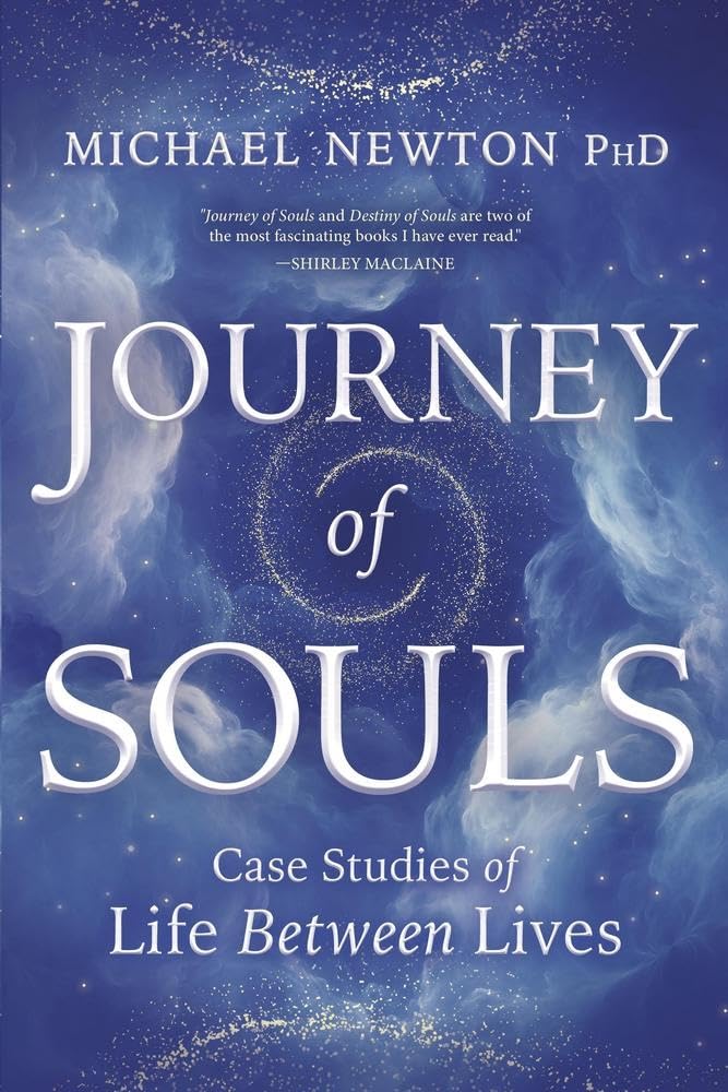 Journey Of Souls: Case Studies Of Life Between Lives (Michael Newton'S Journey Of Souls, 1)