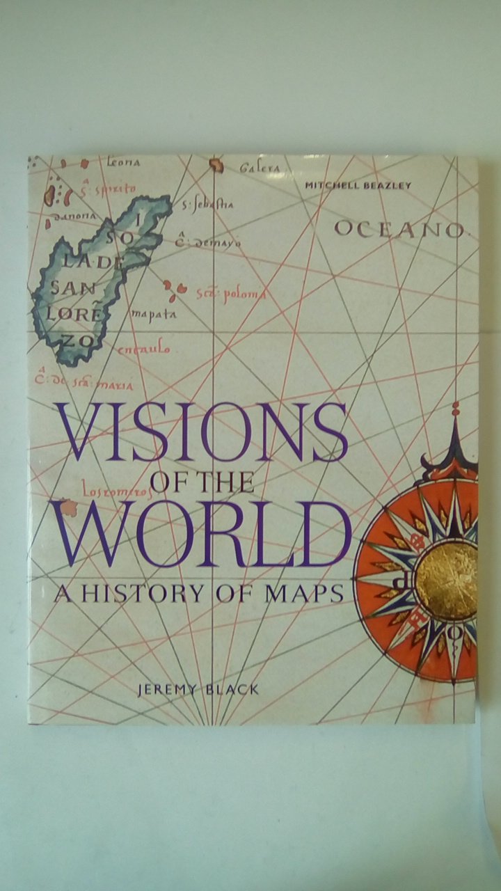 Visions of the World: A History of Maps,Used
