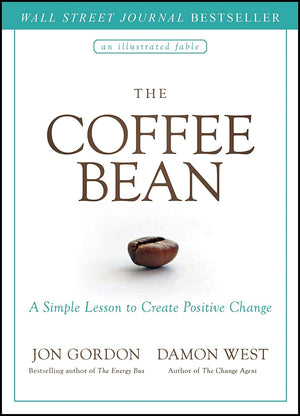 The Coffee Bean: A Simple Lesson to Create Positive Change (Jon Gordon),New