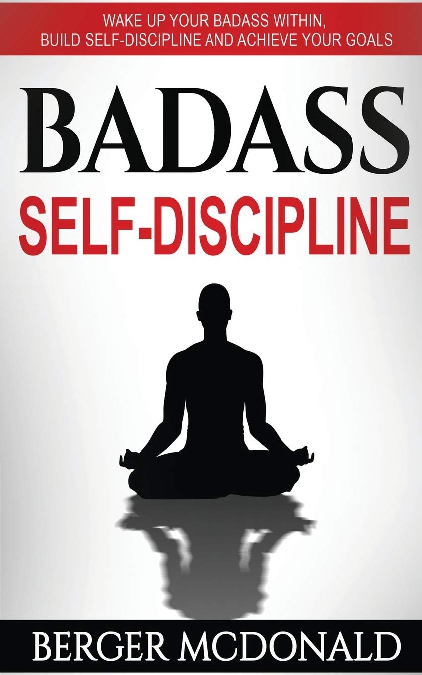 Badass SelfDiscipline: Wake Up Your Badass Within, Build SelfDiscipline and Achieve Your Goals (Badass Yourself),Used