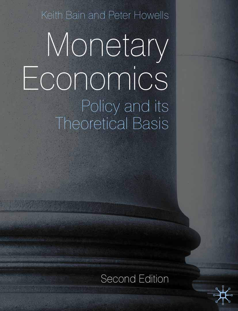 Monetary Economics: Policy And Its Theoretical Basis,New