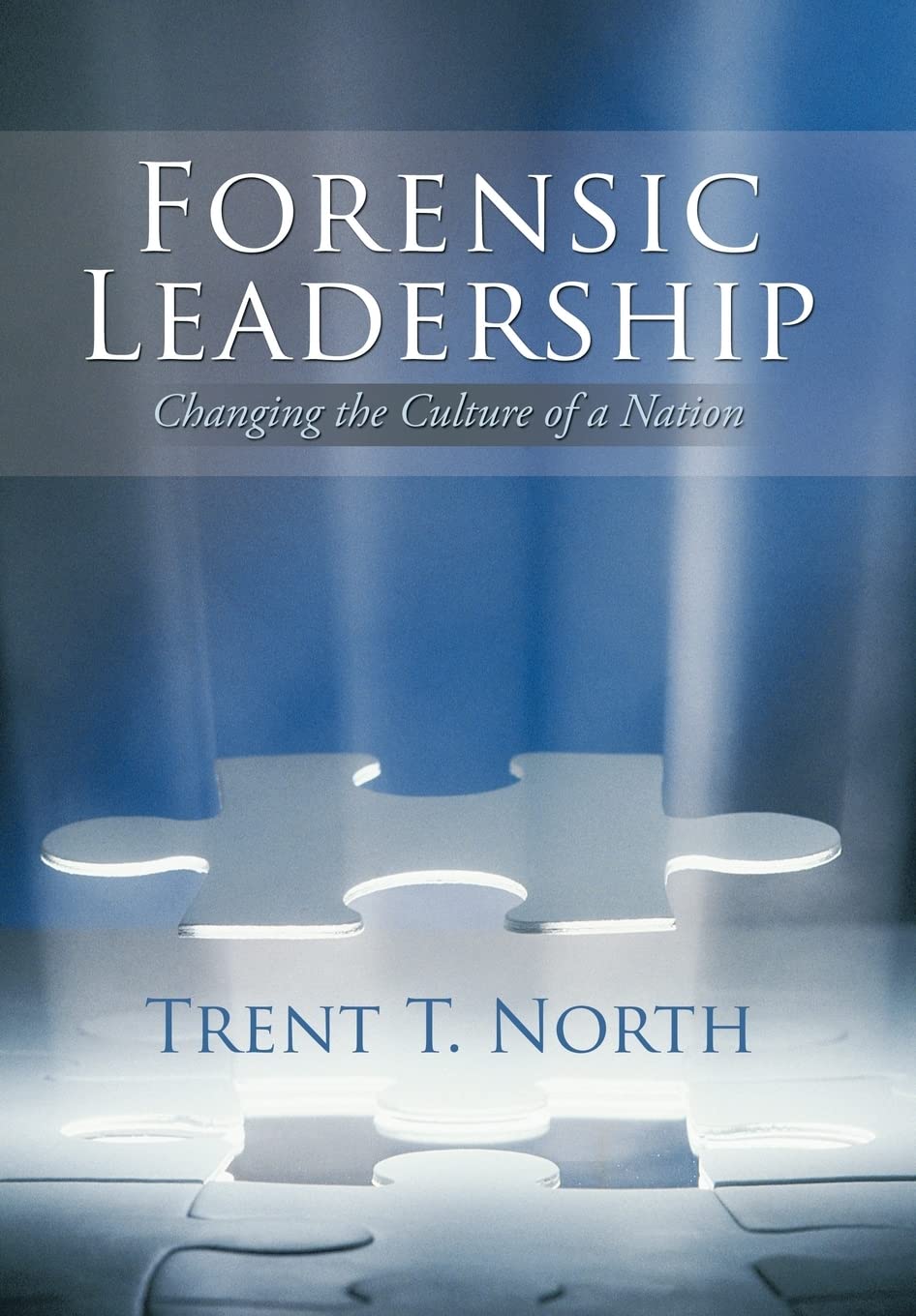 Forensic Leadership: Changing The Culture Of A Nation,Used