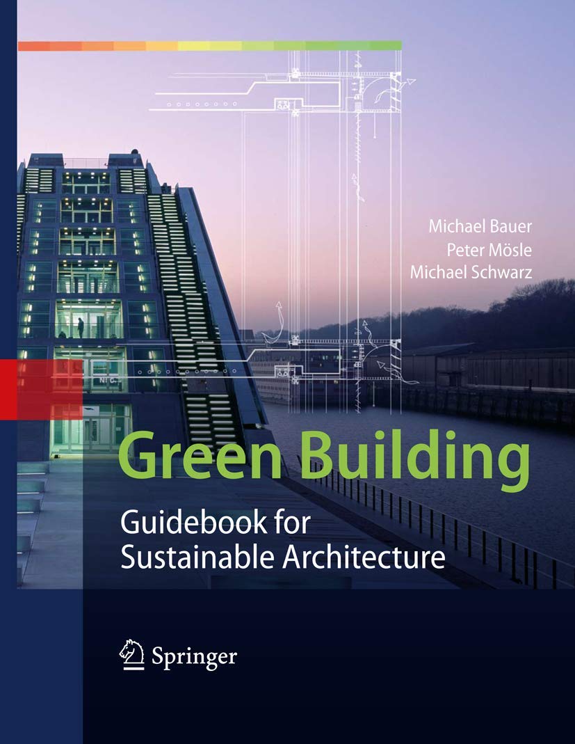 Green Building: Guidebook For Sustainable Architecture