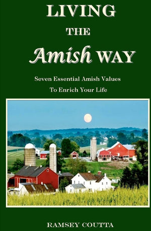 Living the Amish Way: Seven Essential Amish Values to Enrich Your Life,Used