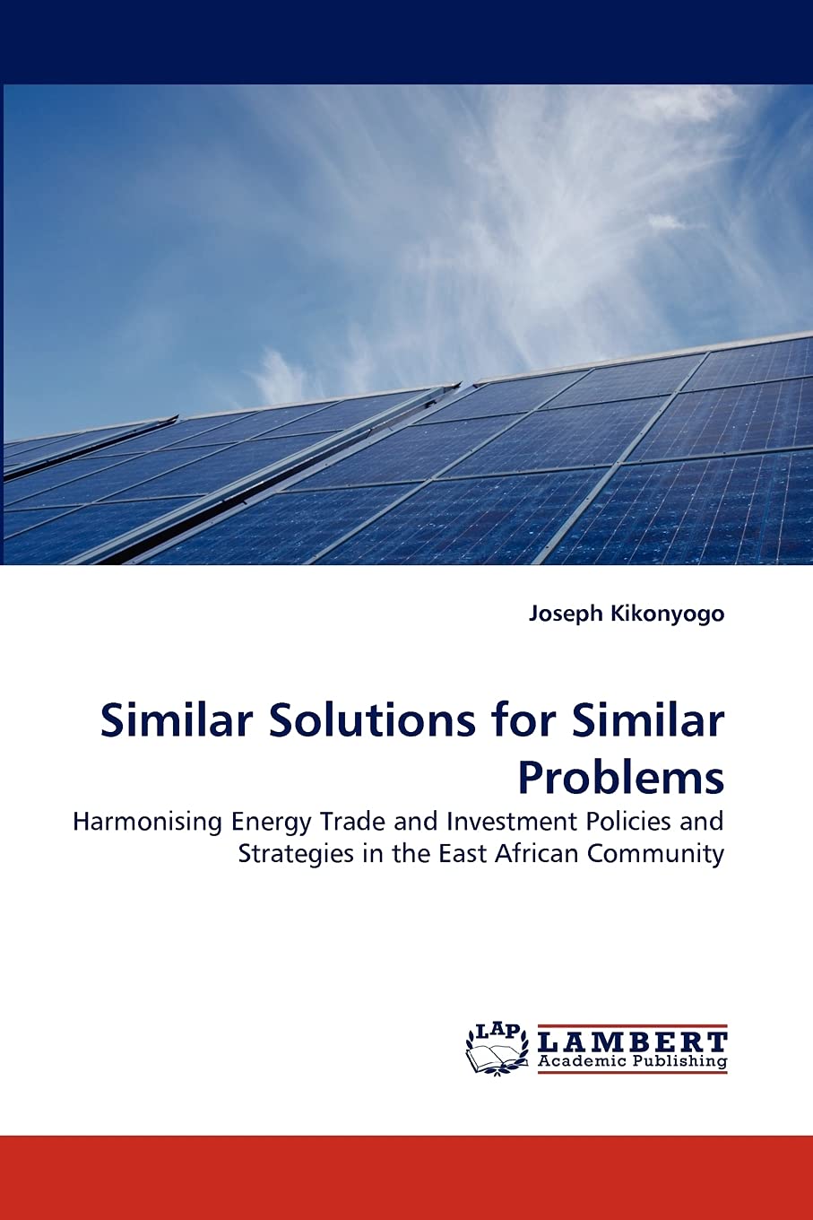 Similar Solutions for Similar Problems: Harmonising Energy Trade and Investment Policies and Strategies in the East African Comm,Used
