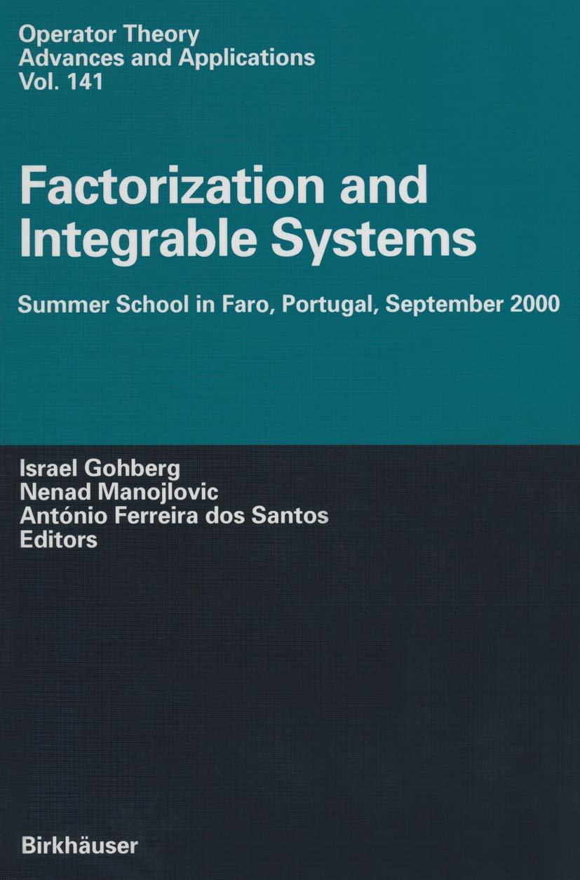 Factorization and Integrable Systems: Summer School in Faro, Portugal, September 2000 (Operator Theory: Advances and Application,New