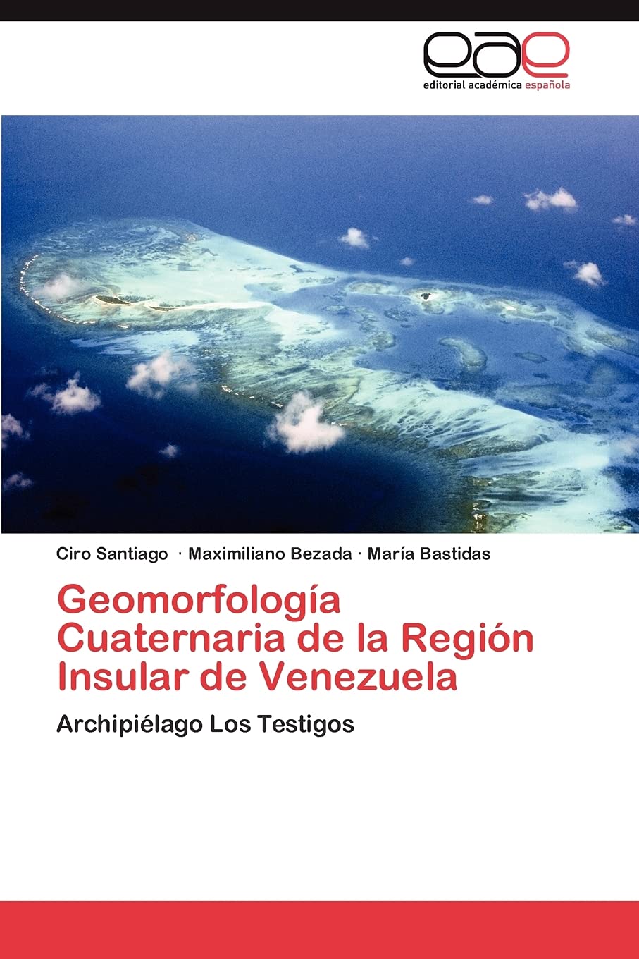 Geomorfologa Cuaternaria de la Regin Insular de Venezuela: Archipilago Los Testigos (Spanish Edition),Used
