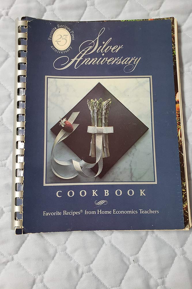 Silver anniversary cookbook: Favorite Recipes from home economics teachers,New