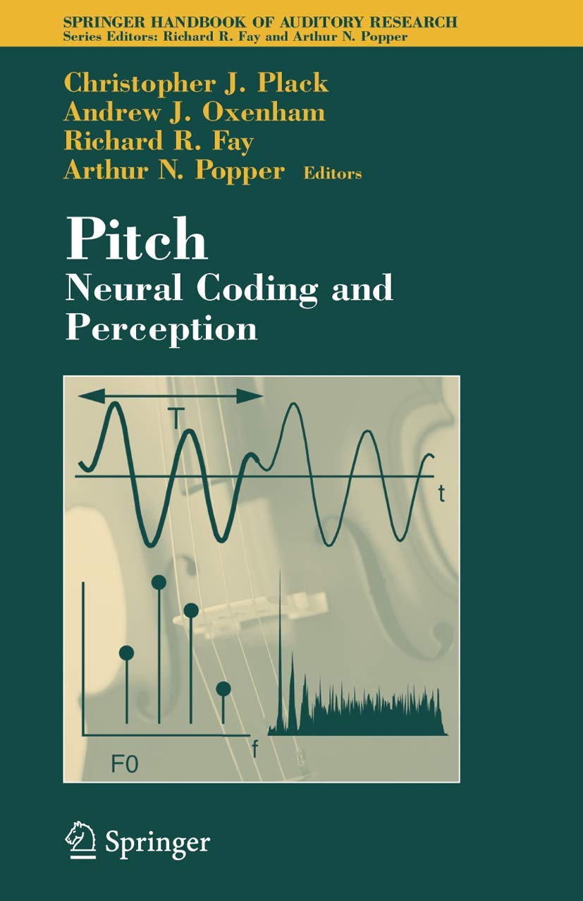 Pitch: Neural Coding and Perception (Springer Handbook of Auditory Research, 24),Used
