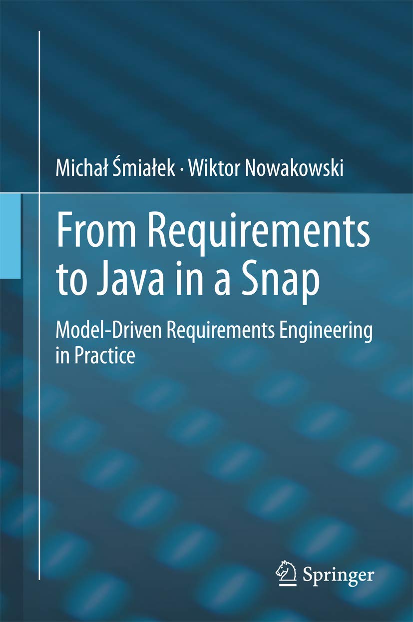 From Requirements to Java in a Snap: ModelDriven Requirements Engineering in Practice,Used