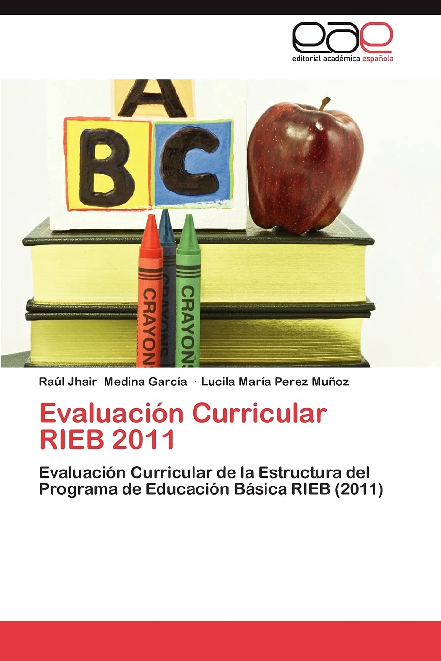 Evaluacin Curricular RIEB 2011: Evaluacin Curricular de la Estructura del Programa de Educacin Bsica RIEB (2011) (Spanis,Used