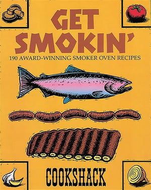 Get Smokin': 190 Awardwinning Smoker Oven Recipes,Used
