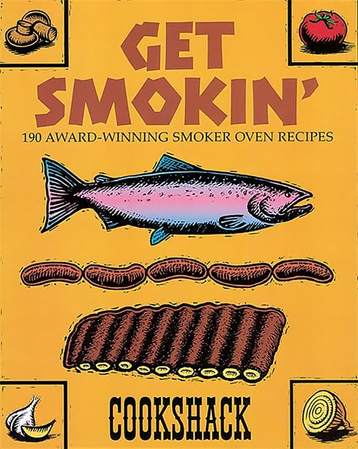 Get Smokin': 190 Awardwinning Smoker Oven Recipes,Used