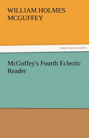 McGuffey's Fourth Eclectic Reader,Used