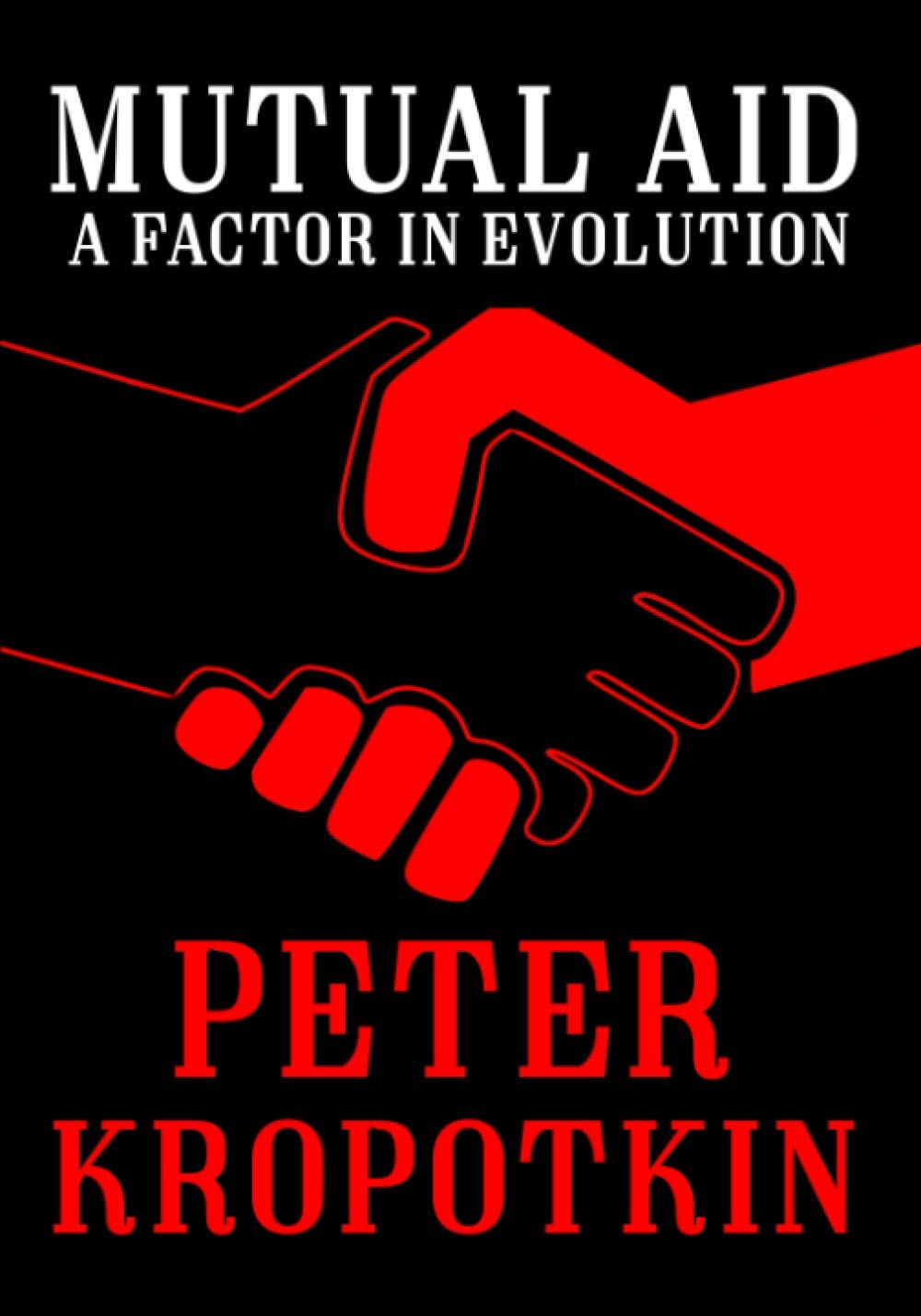 Mutual Aid: A Factor in Evolution,Used
