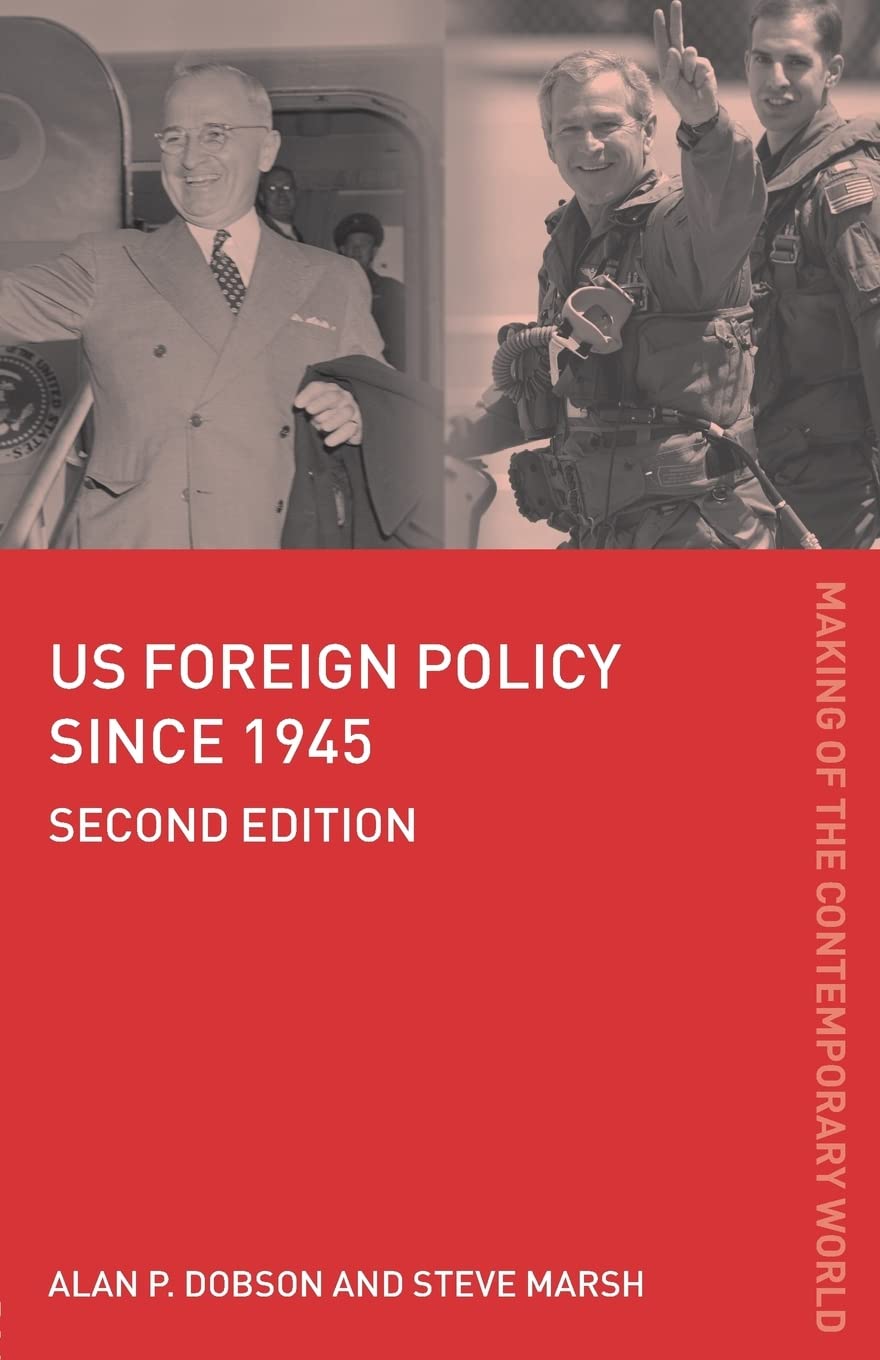 Us Foreign Policy Since 1945 (The Making Of The Contemporary World),New