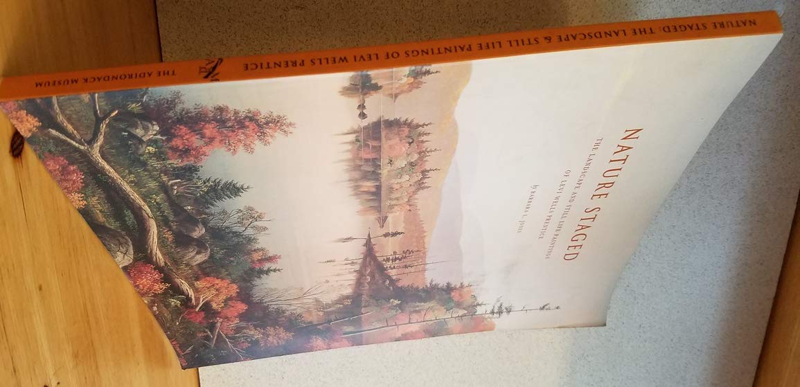 Nature Staged: The Landscape and Still Life Paintings of Levi Wells Prentice,Used
