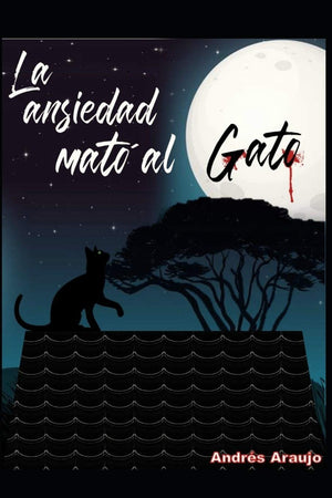 La ansiedad mato al gato: Una historia en poemas (Spanish Edition),Used