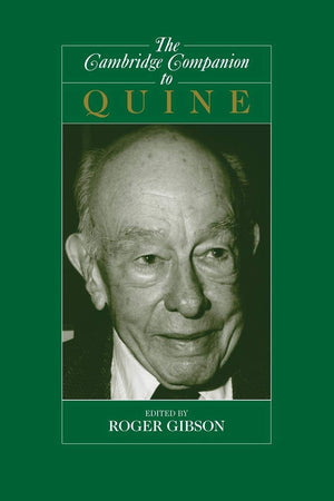 The Cambridge Companion To Quine (Cambridge Companions To Philosophy)