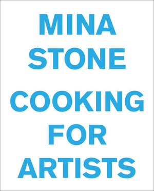 Mina Stone: Cooking For Artists,Used