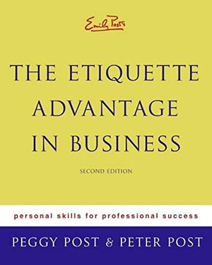 Emily Post's The Etiquette Advantage in Business: Personal Skills for Professional Success, Second Edition,Used