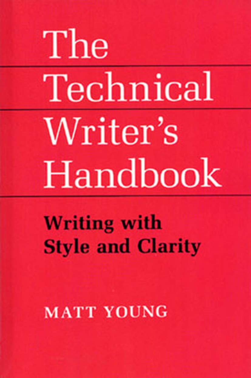 Technical Writer's Handbook: Writing With Style and Clarity,New