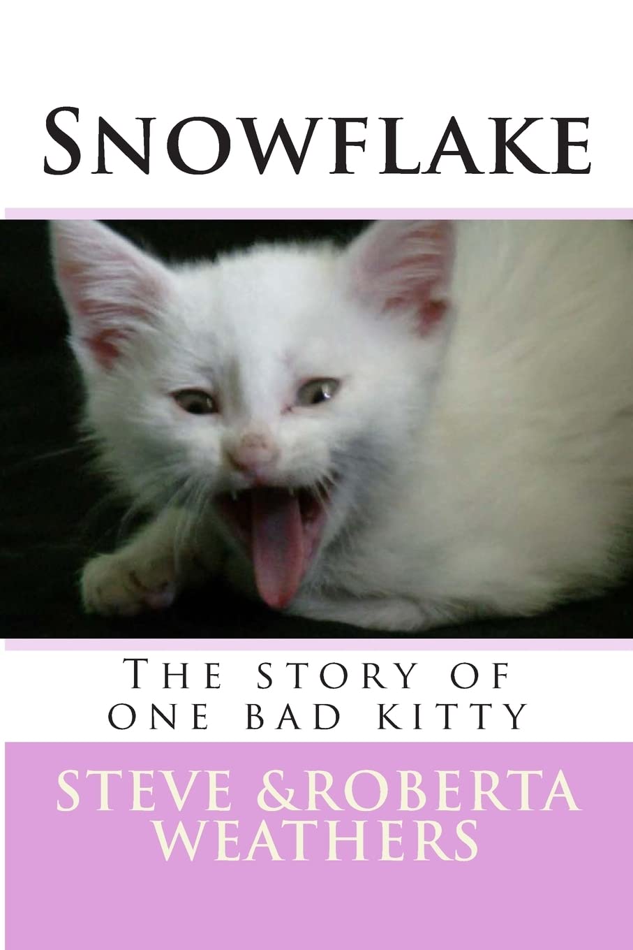 Snowflake: The Story Of One Bad Kitty,Used