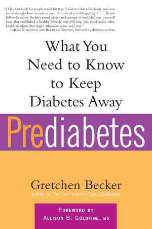 Prediabetes: What You Need to Know to Keep Diabetes Away (Marlowe Diabetes Library),New