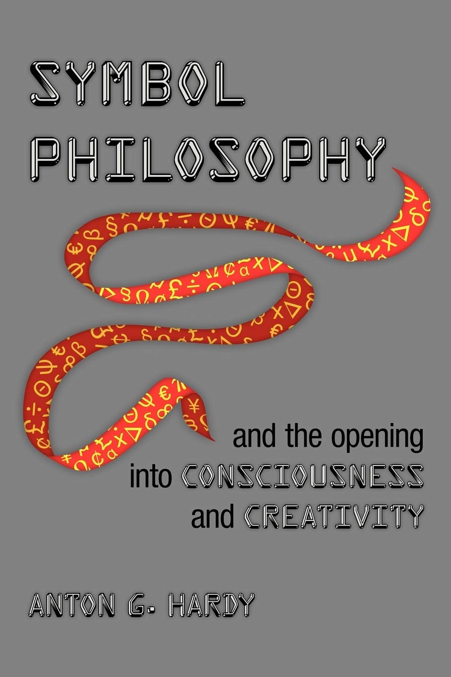 Symbol Philosophy And The Opening Into Consciousness And Creativity,Used