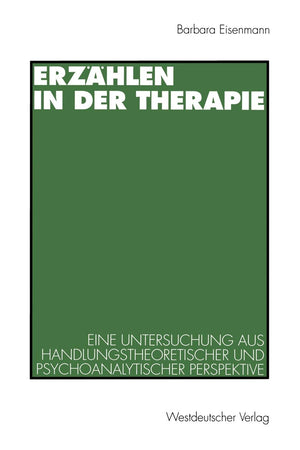 Erzhlen In Der Therapie: Eine Untersuchung Aus Handlungstheoretischer Und Psychoanalytischer Perspektive (German Edition),Used