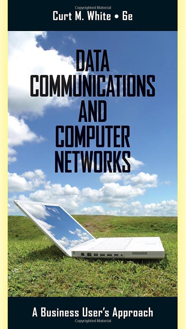 Data Communications and Computer Networks: A Business Users Approach,Used