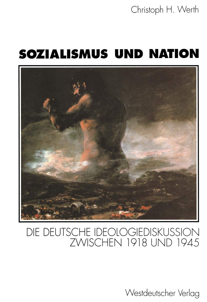 Sozialismus und Nation: Die deutsche Ideologiediskussion zwischen 1918 und 1945. Mit einem Vorwort von Karl Dietrich Bracher (Ge,Used