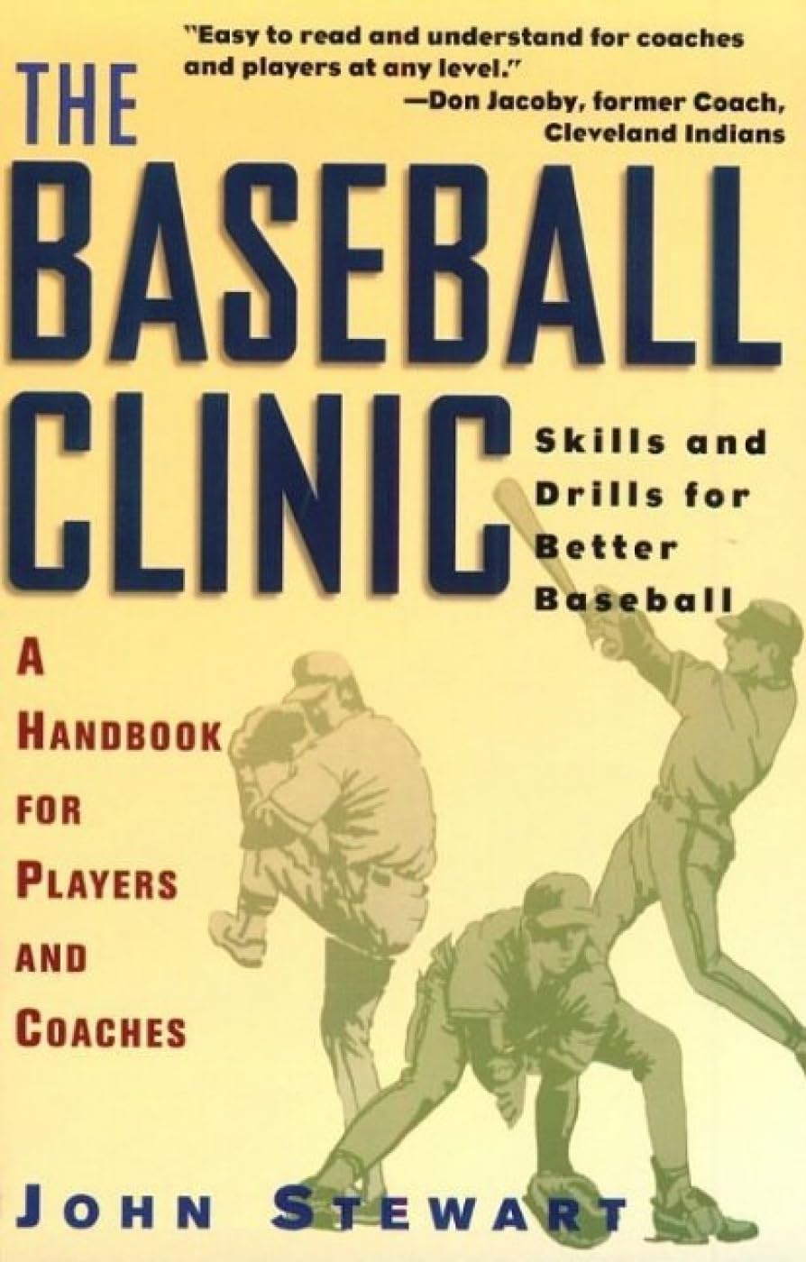 The Baseball Clinic: Skills and Drills for Better BaseballA Handbook for Players and Coaches,Used