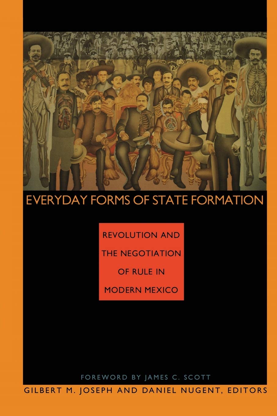 Everyday Forms Of State Formation: Revolution And The Negotiation Of Rule In Modern Mexico,Used