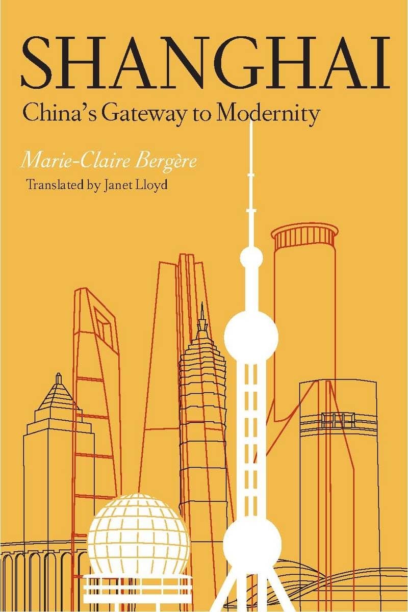 Shanghai: China'S Gateway To Modernity,New