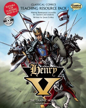 Classical Comics Teaching Resource Pack: Henry V Making the Classics Accessible for Teachers and Students,Used