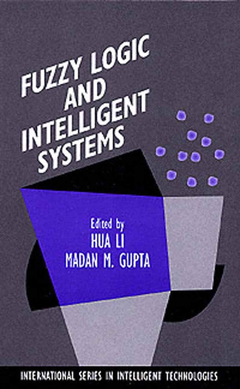 Fuzzy Logic and Intelligent Systems (International Series in Intelligent Technologies, 3),Used