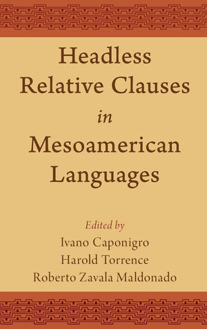 Headless Relative Clauses in Mesoamerican Languages,Used