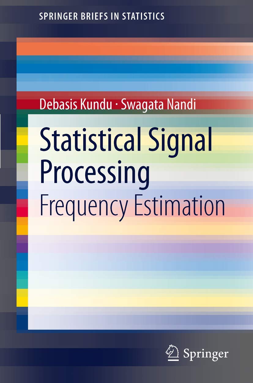 Statistical Signal Processing: Frequency Estimation (Springerbriefs In Statistics),Used